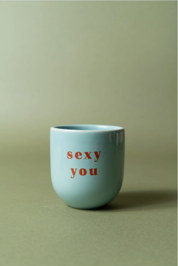 Tasse "Sexy You"